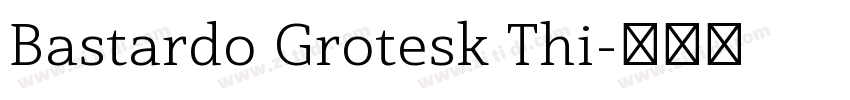 Bastardo Grotesk Thi字体转换
